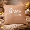 Kissen DÄ MAMA IHRS Leinen braun